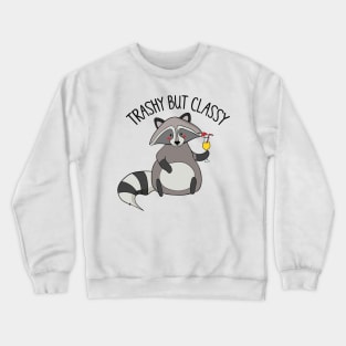Trashy But Classy, Funny Cute Sassy Raccoon Crewneck Sweatshirt